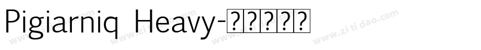 Pigiarniq Heavy字体转换